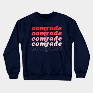 Comrade Crewneck Sweatshirt